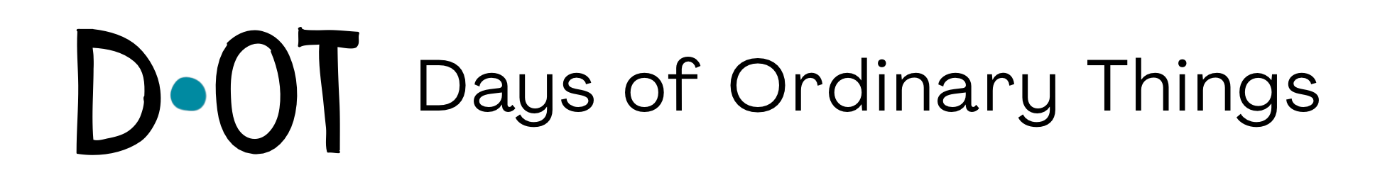 Days of Ordinary Things